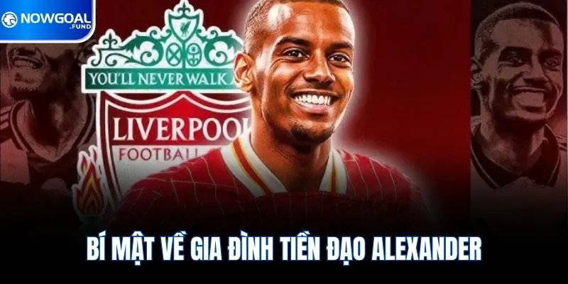 Bí mật về gia đình tiền đạo Alexander