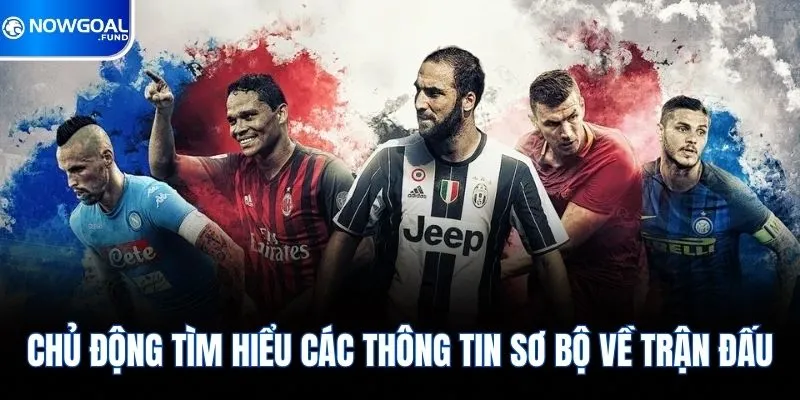 chu-dong-tim-hieu-cac-thong-tin-so-bo-ve-tran-dau