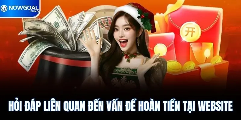 Hỏi đáp liên quan đến vấn đề hoàn tiền tại website