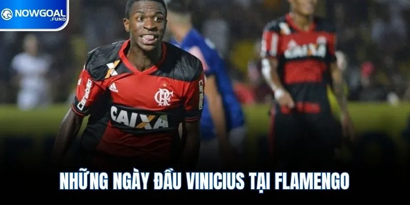 Những ngày đầu Vinicius tại Flamengo